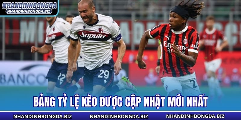 Bảng tỷ lệ kèo được cập nhật mới nhất