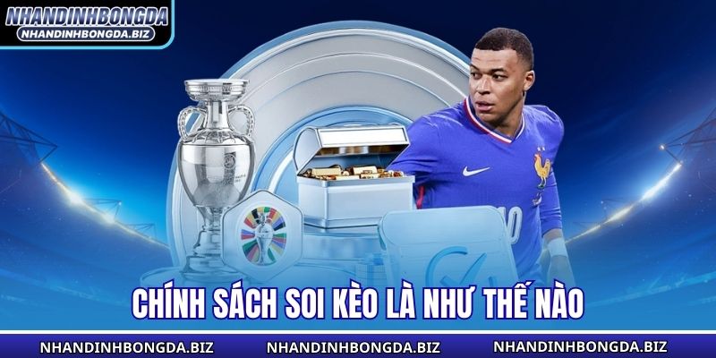 Chính sách soi kèo là như thế nào
