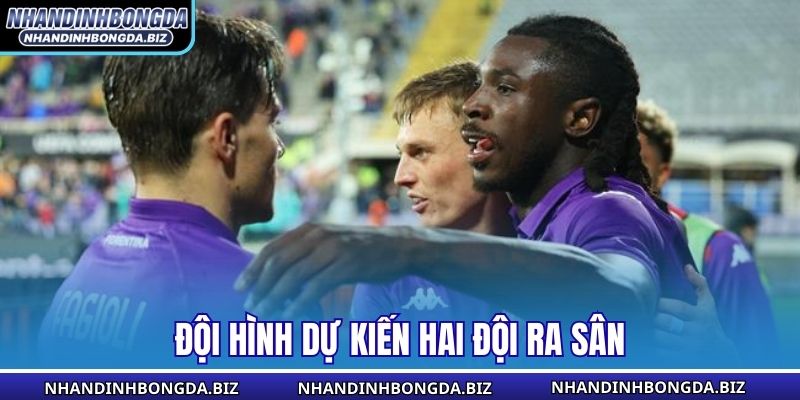 Đội hình dự kiến hai đội ra sân