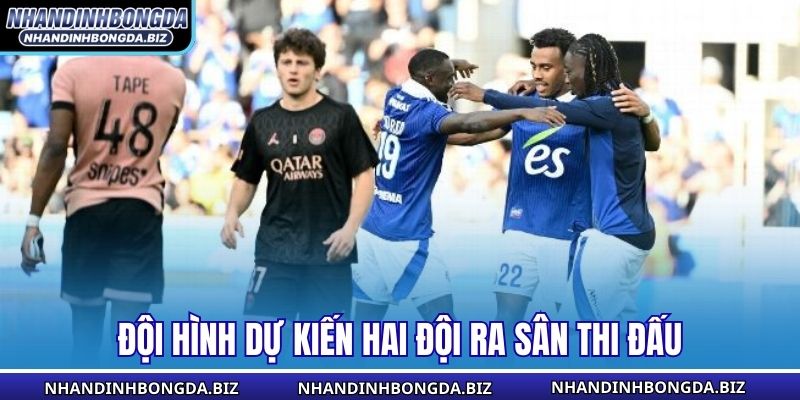 Đội hình dự kiến hai đội ra sân thi đấu