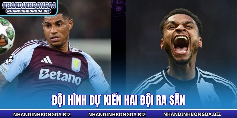 Đội hình dự kiến hai đội ra sân