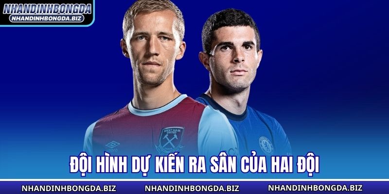 Đội hình dự kiến ra sân của hai đội