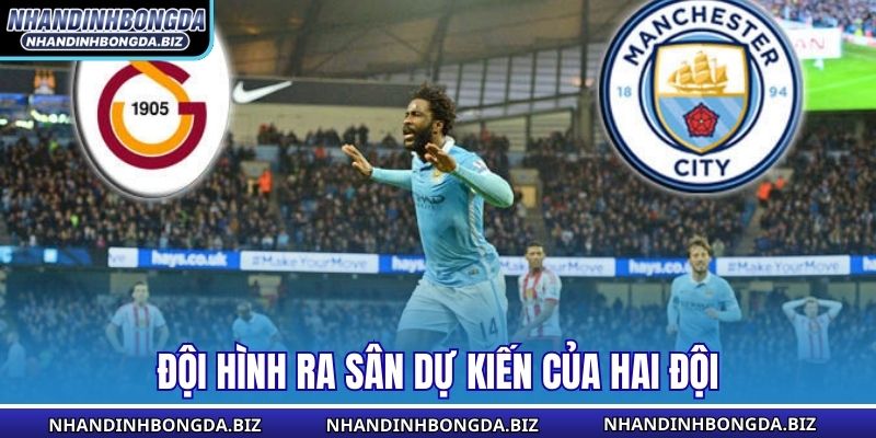 Đội hình ra sân dự kiến của hai đội