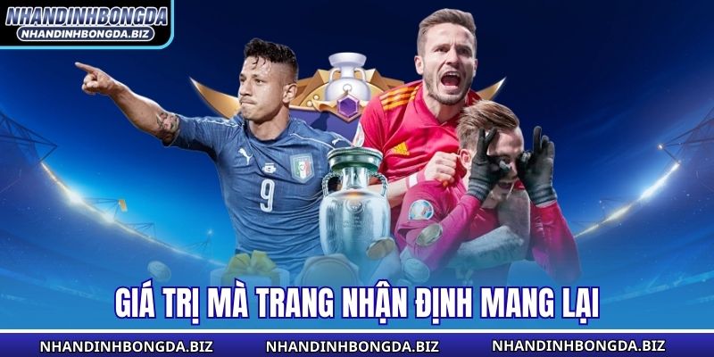 Giá trị mà trang nhận định mang lại