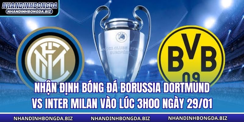 Nhận Định Bóng Đá Borussia Dortmund vs Inter Milan