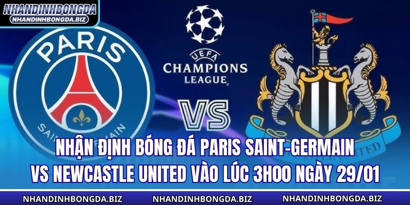 Nhận Định Bóng Đá Paris Saint-Germain vs Newcastle United