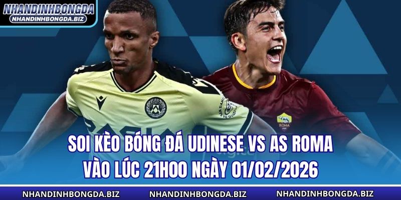 Soi Kèo Bóng Đá Udinese vs AS Roma