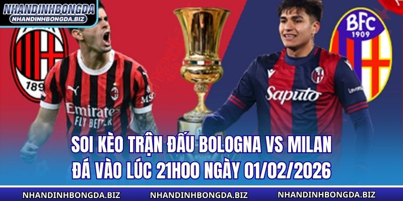 Soi Kèo Trận Đấu Bologna vs Milan