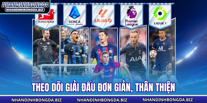Theo dõi giải đấu đơn giản, thân thiện