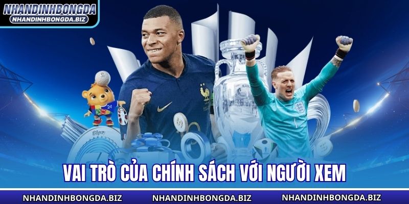 Vai trò của chính sách với người xem